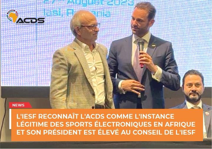L'IESF reconnaît l'ACDS comme l'instance légitime des sports électroniques en Afrique 1